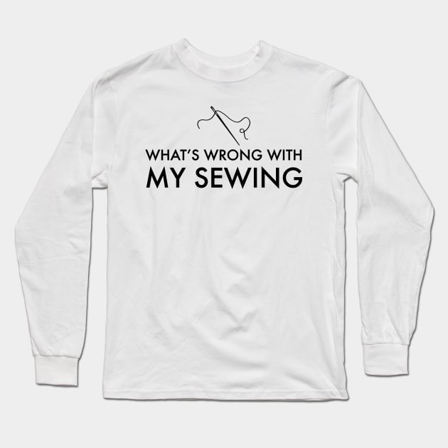 What's wrong with my sewing? - Southern Charm Perfect Craig quote Long Sleeve T-Shirt by mivpiv